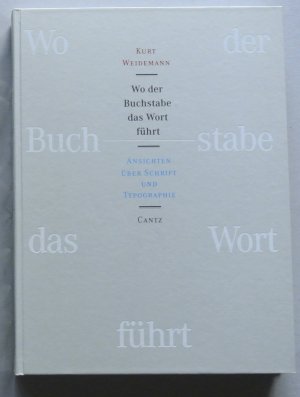 Wo der Buchstabe das Wort führt“ (Kurt Weidemann) – Buch gebraucht